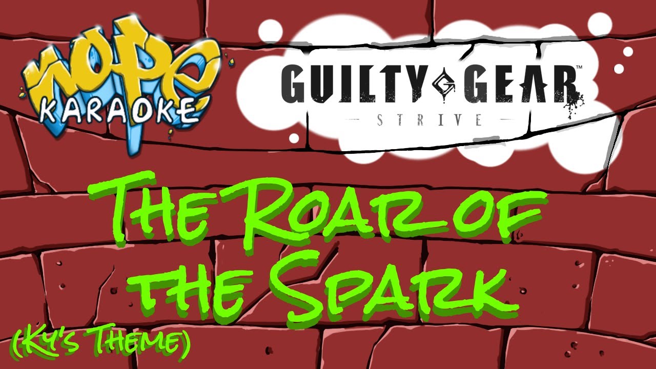 Guilty Gear Strive - The Roar of the Spark (Remastered) [Karaoke]