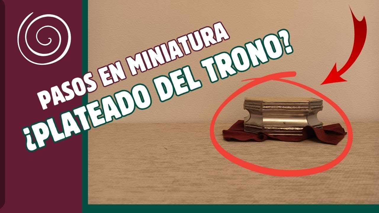 ITINERARIO DE CONSTRUCCIÓN ÚNICO para PASOS EN MINIATURA | CÓMO HACER EL PLATEADO DEL TRONO