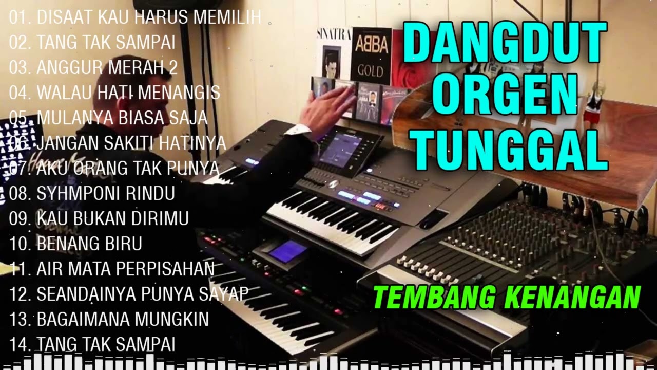 DANGDUT ORGEN TUNGGAL 2023 SPESIAL KOLEKSI LAGU 2023 FUL ALBUM LAWAS