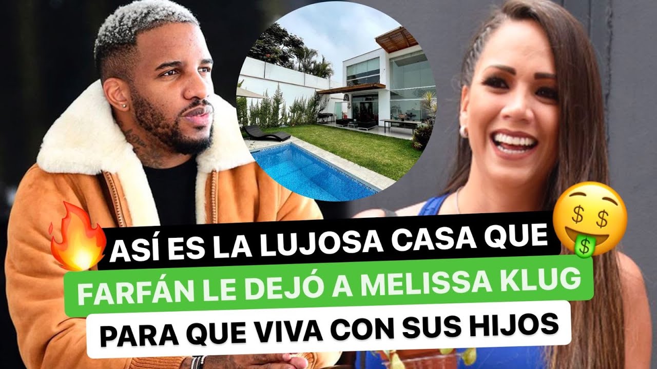 🤑 Así es la lujosa 🤑 casa que Farfán 🇵🇪 le dejó a Melissa Klug ♥️ para que viva con sus hijos 👏🏻