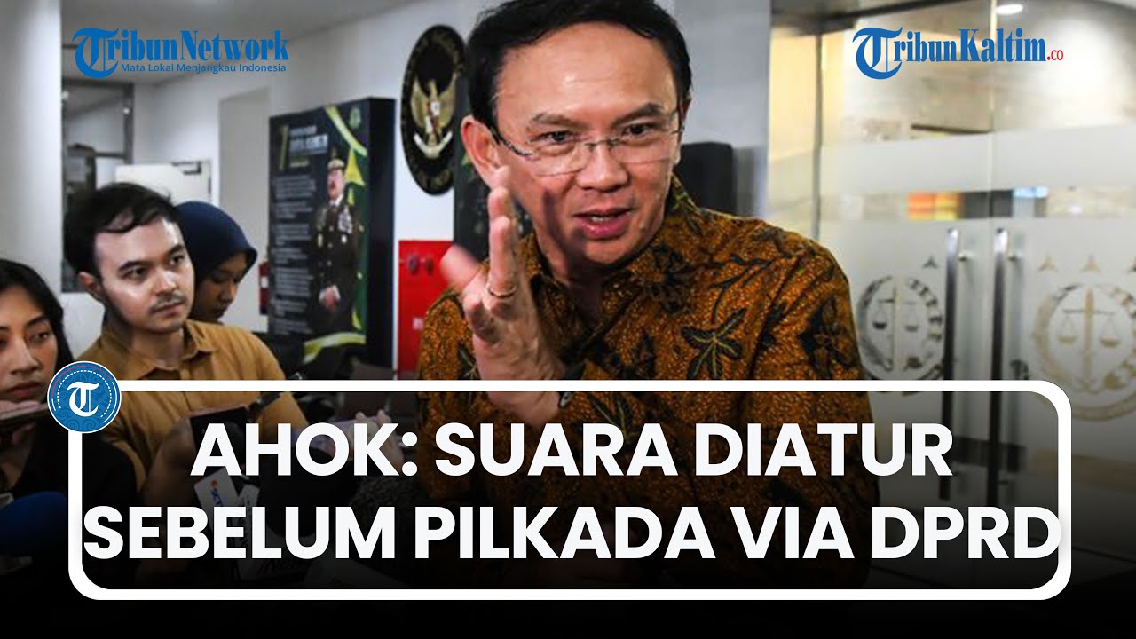Ahok Bongkar Kecurangan Pilkada via DPRD: Ada Instruksi Partai hingga Politik Uang