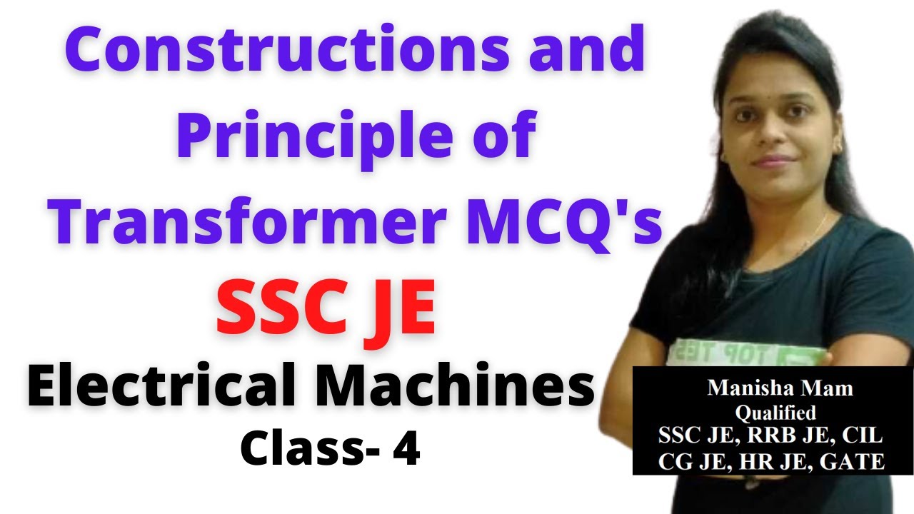 Constructions and Principle of Transformer MCQ's PYQS, Electrical Machines for SSC JE Class- 4