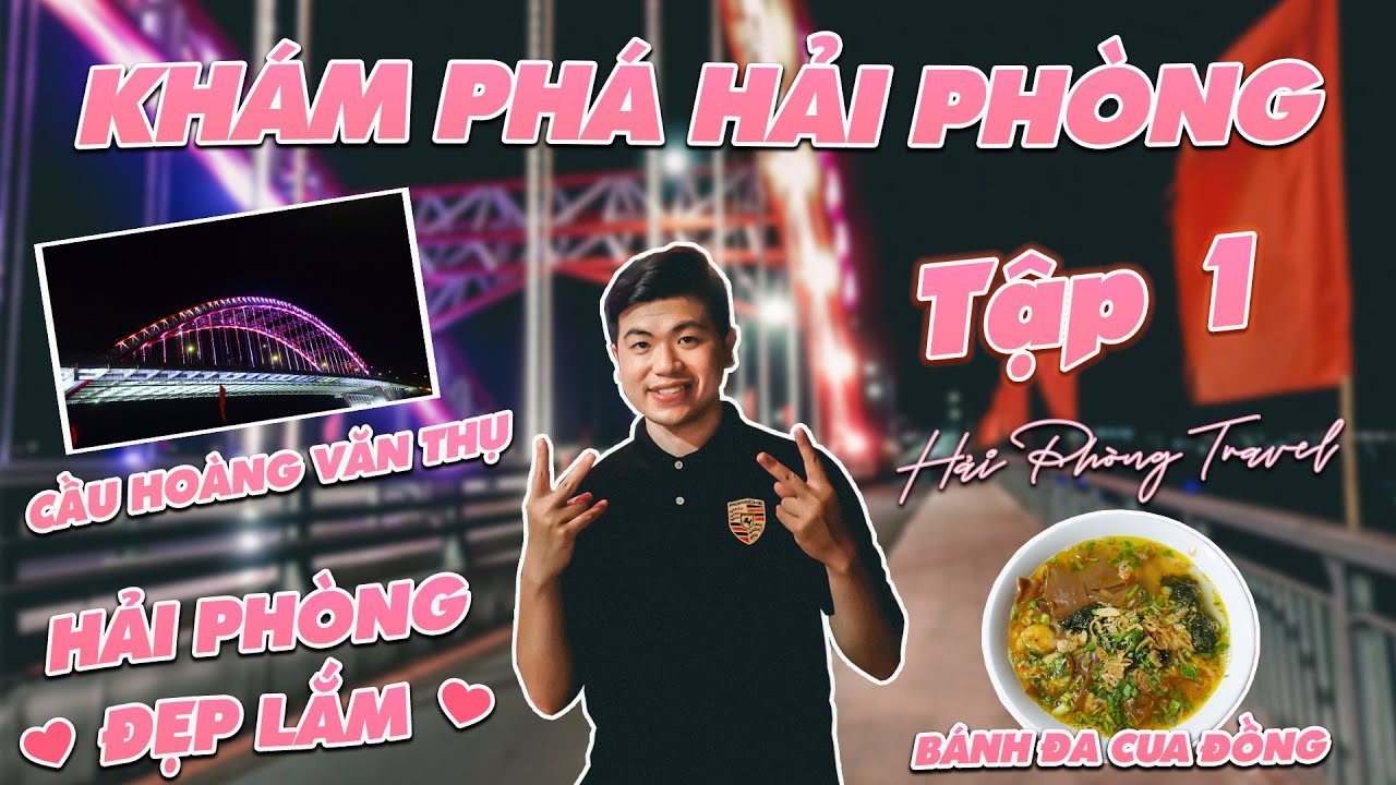 KHÁM PHÁ HẢI PHÒNG TẬP 1 || HẢI PHÒNG TRAVEL || Đức Anh Blogger