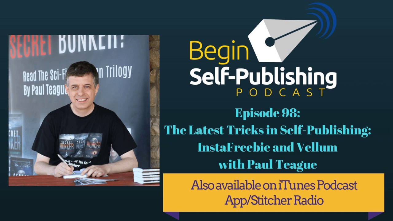 The Latest Tricks in Self-Publishing: InstaFreebie and Vellum with Paul Teague