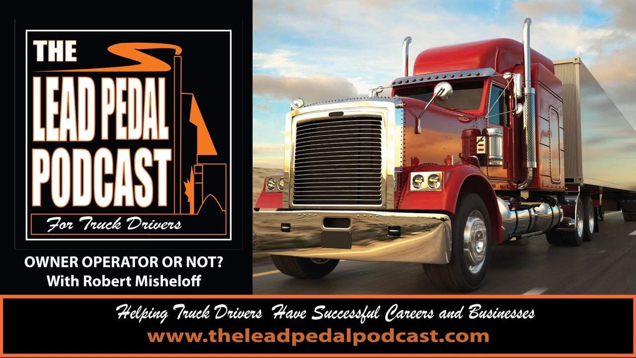 Should You Become an Owner-Operator in 2026? | Robert Misheloff Interview: LP1534