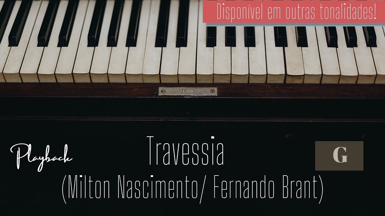 Travessia I (Milton Nascimento/ Fernando Brant)I Playback piano em Sol Maior (G) I