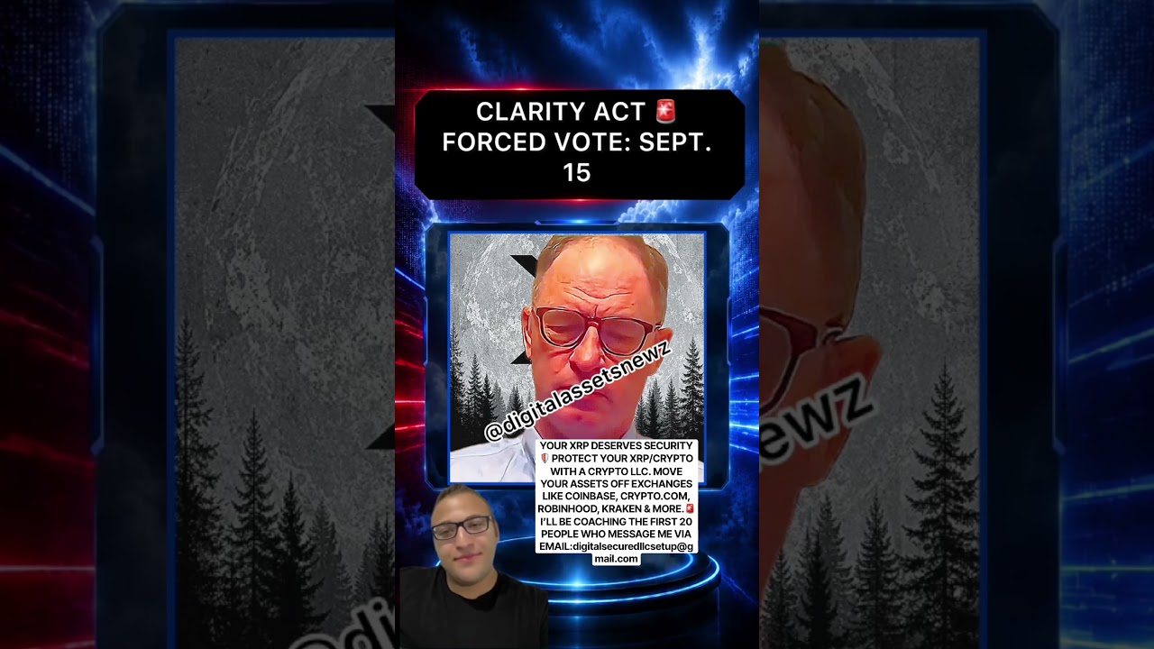 🚨 CLARITY ACT FORCED VOTE &mdash; SEPTEMBER 15TH! XRP HOLDERS WATCH 👀#xrp #ripple #crypto
