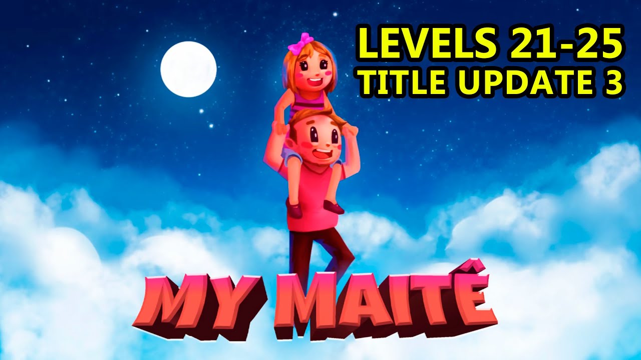 My Maitê (Xbox/Windows) - Title Update 3 (4000G) - ALL LEVELS 21-25
