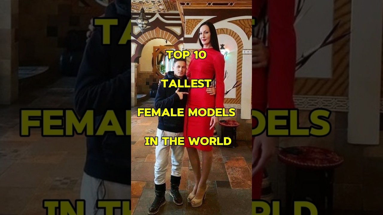 Top 10 Tallest Female Models in the World 🦒👸🌏 #top10 #shorts #shortsfeed #viral #tall