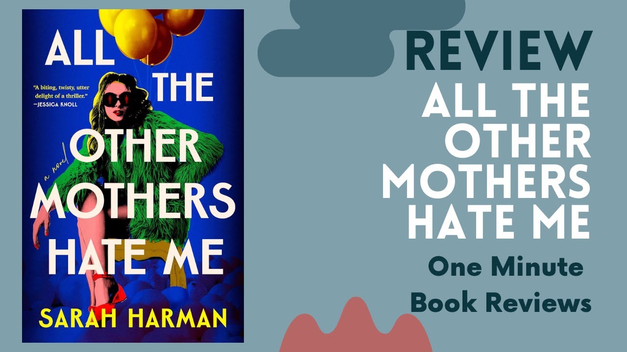 All the Other Mothers Hate Me by Sarah Harman, One Minute Book Review