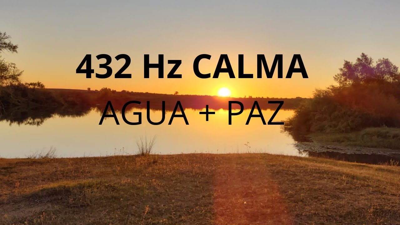 432Hz Agua Calma Océano y Río al Atardecer Música Relajante Sin Voz