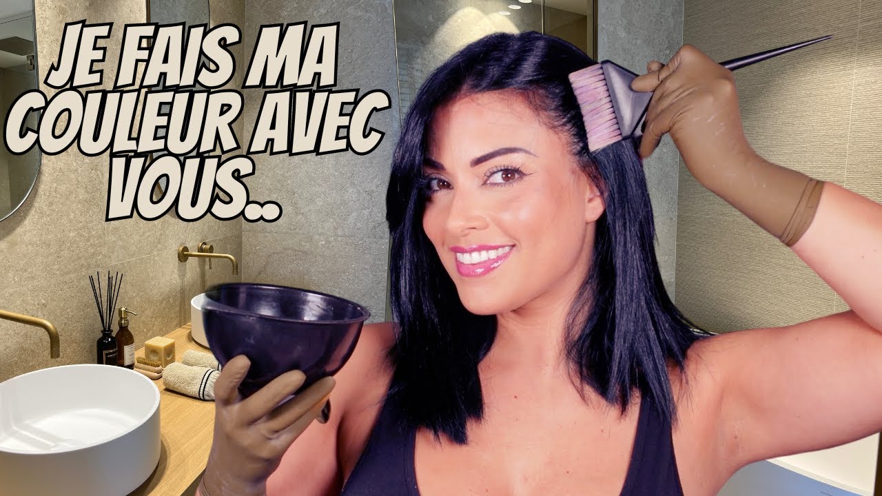 COMMENT FAIRE SA COLORATION A LA MAISON :JE VOUS MONTRE TOUTES LES ÉTAPES.