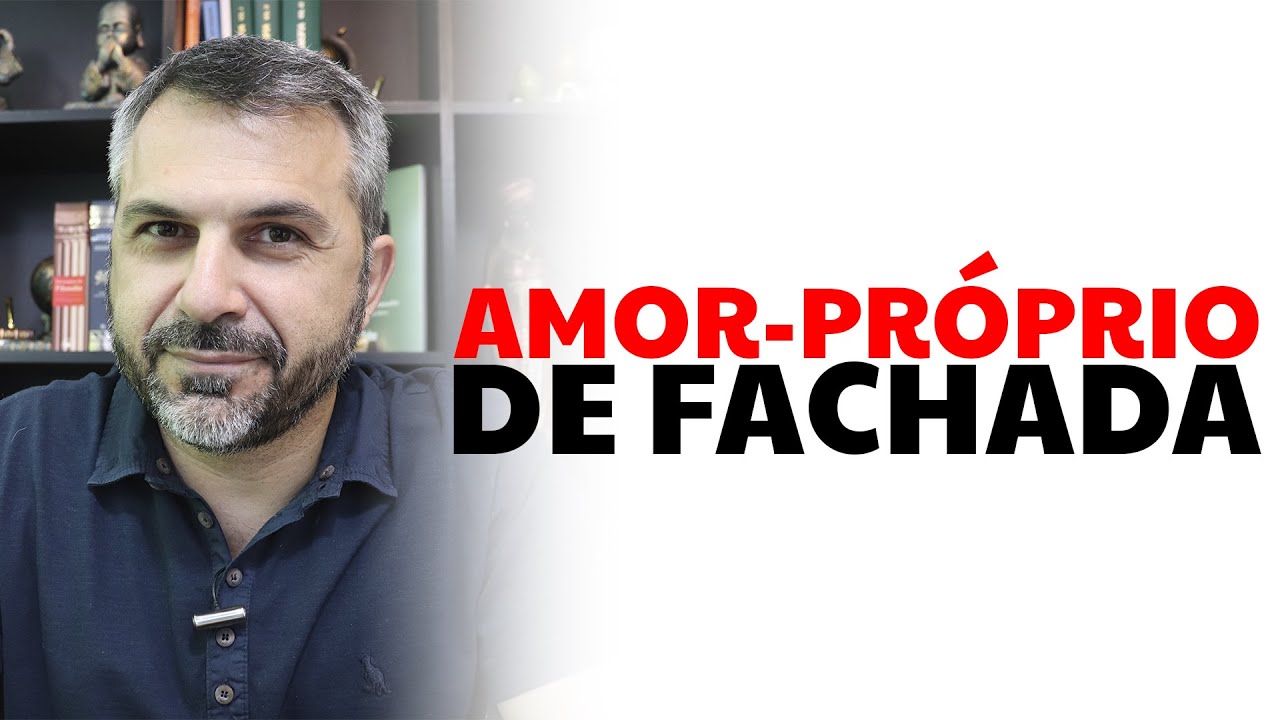 Amor-próprio de fachada