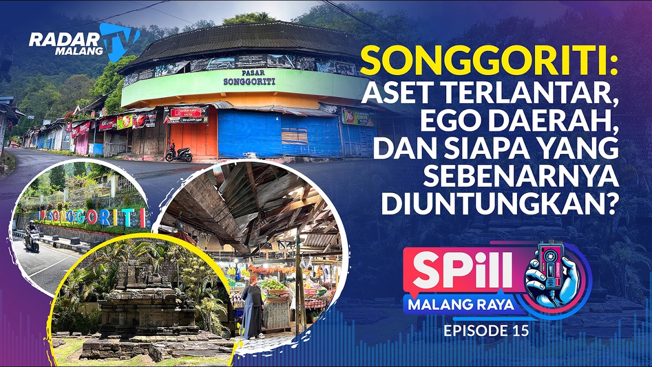 SPill Malang Raya  |  SONGGORITI: Aset Terlantar, Ego Daerah, dan Siapa yang Sebenarnya Diuntungkan?