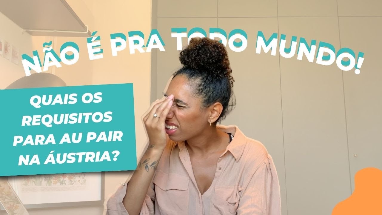 QUAIS SÃO OS REQUISITOS PARA SER AU PAIR NA ÁUSTRIA? | O Au pair não é pra todo mundo!
