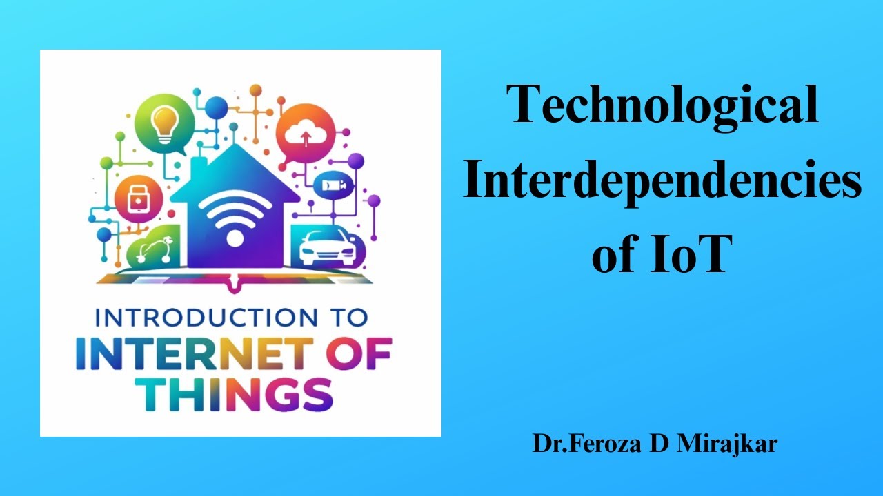 Technological Interdependencies of IoT