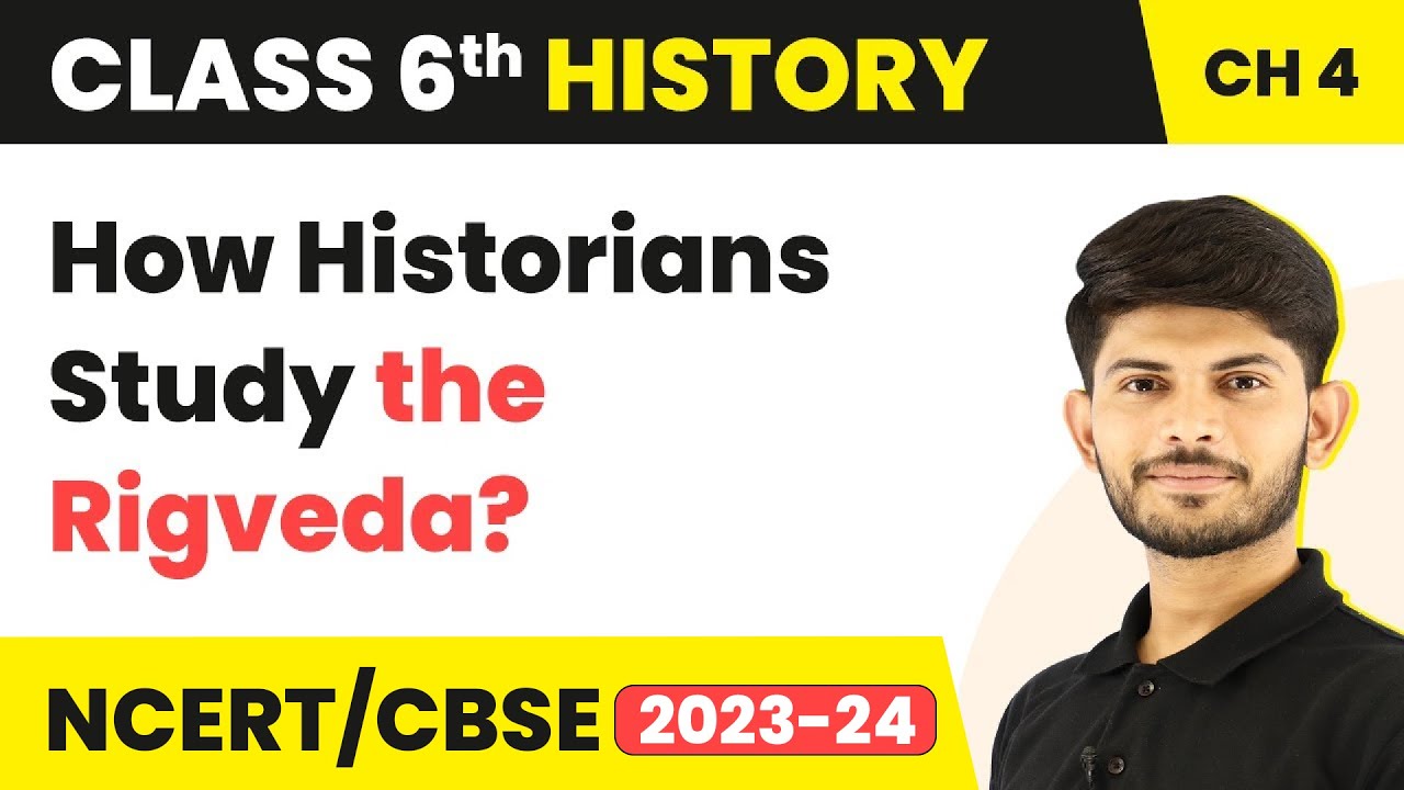 Class 6 History Chapter 4 | How Historians Study the Rigveda? - What Books And Burials Tell Us