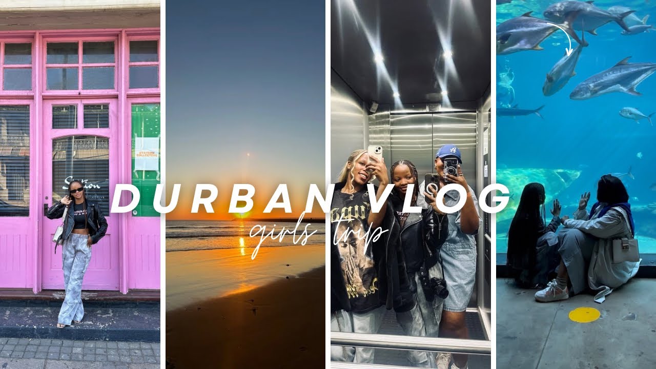 VLOG : 48 hours in Durban, KZN | Girlhood Edition
