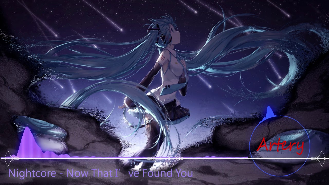 Nightcore - Now That I've Found You (S3rl)