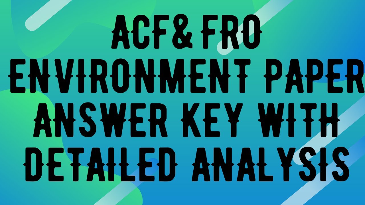 Environment(optional paper)analysis with answer key #ACF #FRO #acfanswerkey #environmentanswerkey