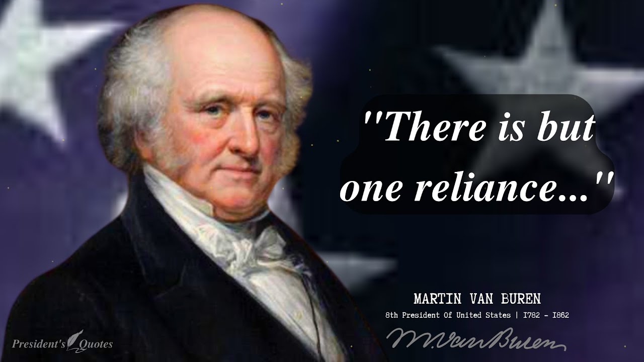 QUOTES MARTIN VAN BUREN | 8TH PRESIDENT OF UNITED STATES