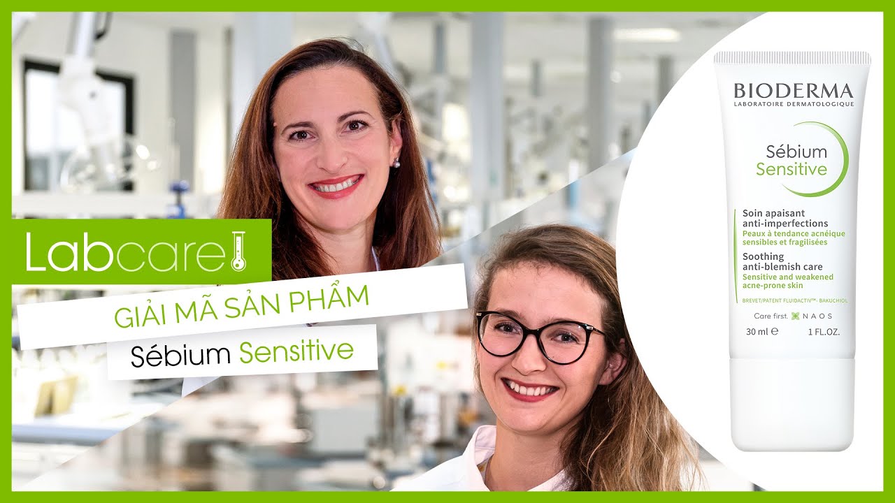 Chuyên gia NAOS giải mã Sébium Sensitive: thành phần, công dụng, kết quả | LabCare # 2 | BIODERMA
