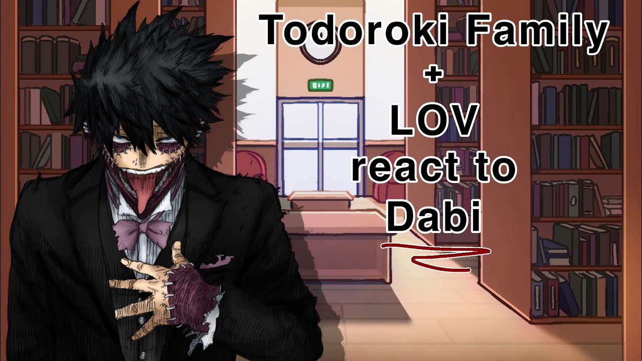 Todoroki Family + LOV react to Dabi | Touya Todoroki | 1.5 X SPEED!! | My hero academia