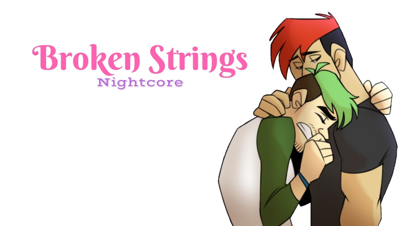 BROKEN STRINGS | Nightcore