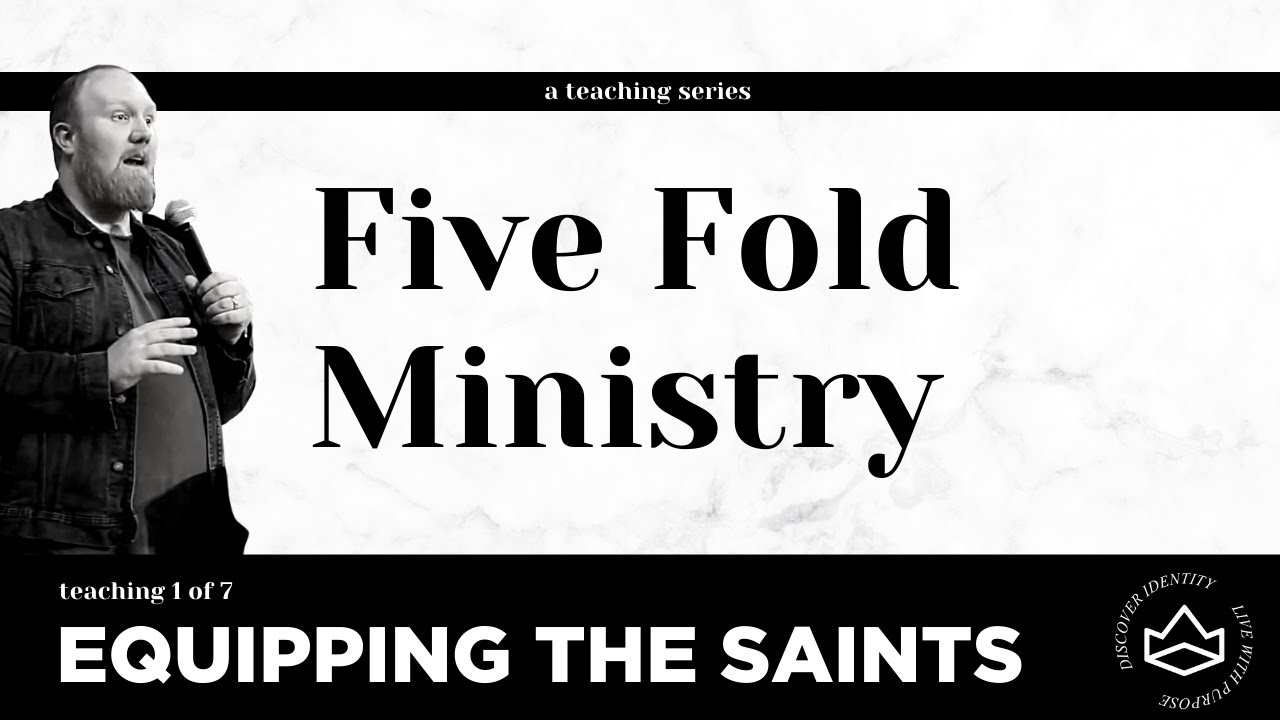 5 Fold Ministry - Equipping The Saints by Ryan Hart
