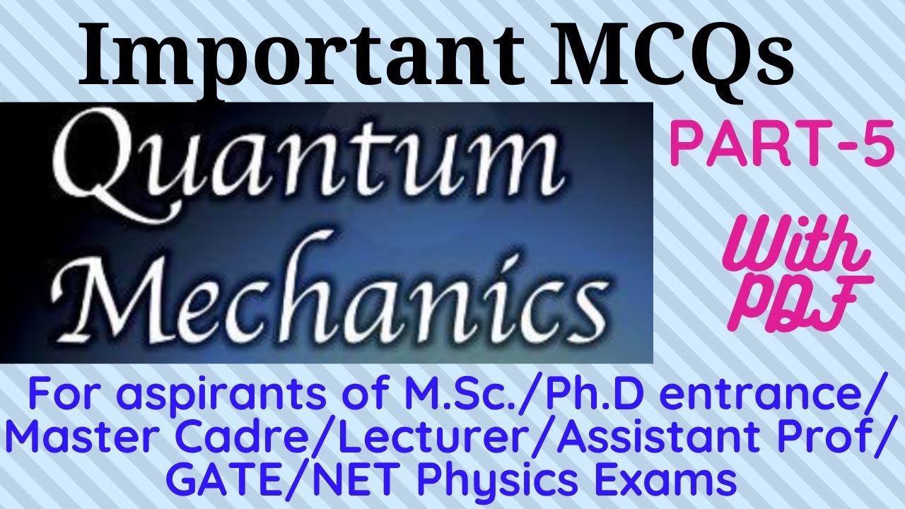 MCQs on Quantum Mechanics- 5 |MSc/Ph.D Physics entrance|PGT/TGT Physics|Asst. Prof.(Phy)|GATE/NET
