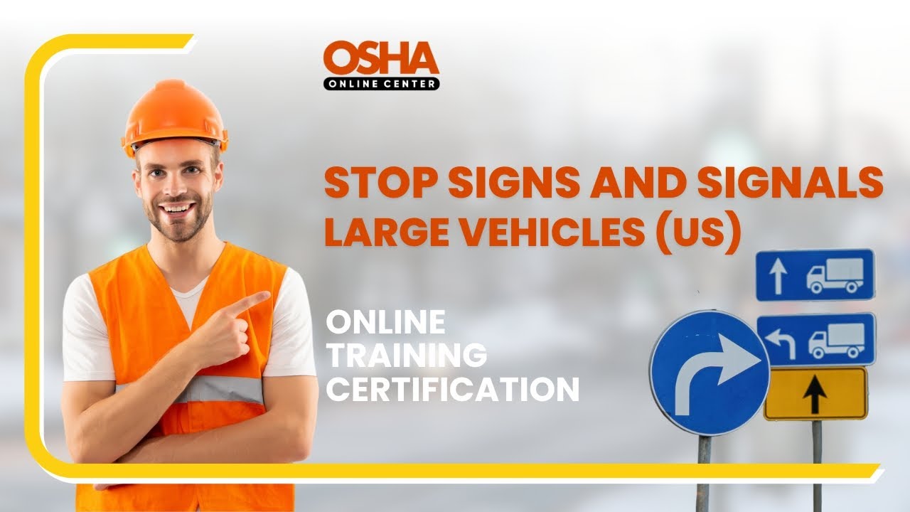 Stop Signs and Signals for Large Vehicles Online Certification | Workplace Safety Training