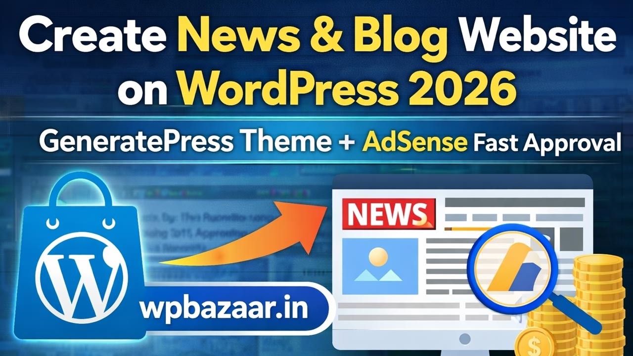 Create News & Blog Website on WordPress 2026 | GeneratePress Theme + AdSense Fast Approval