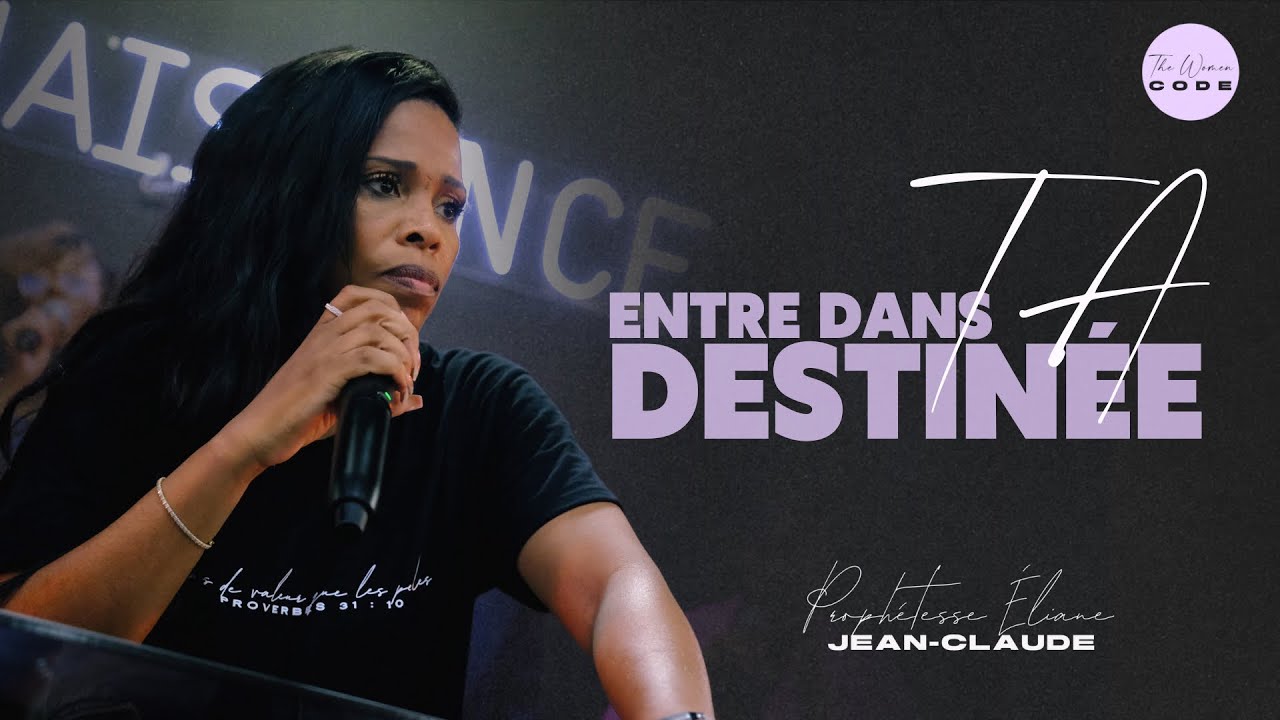 Entre dans ta destinée | Prophétesse Eliane Jean Claude | The Women Code Conférence - Jour 3