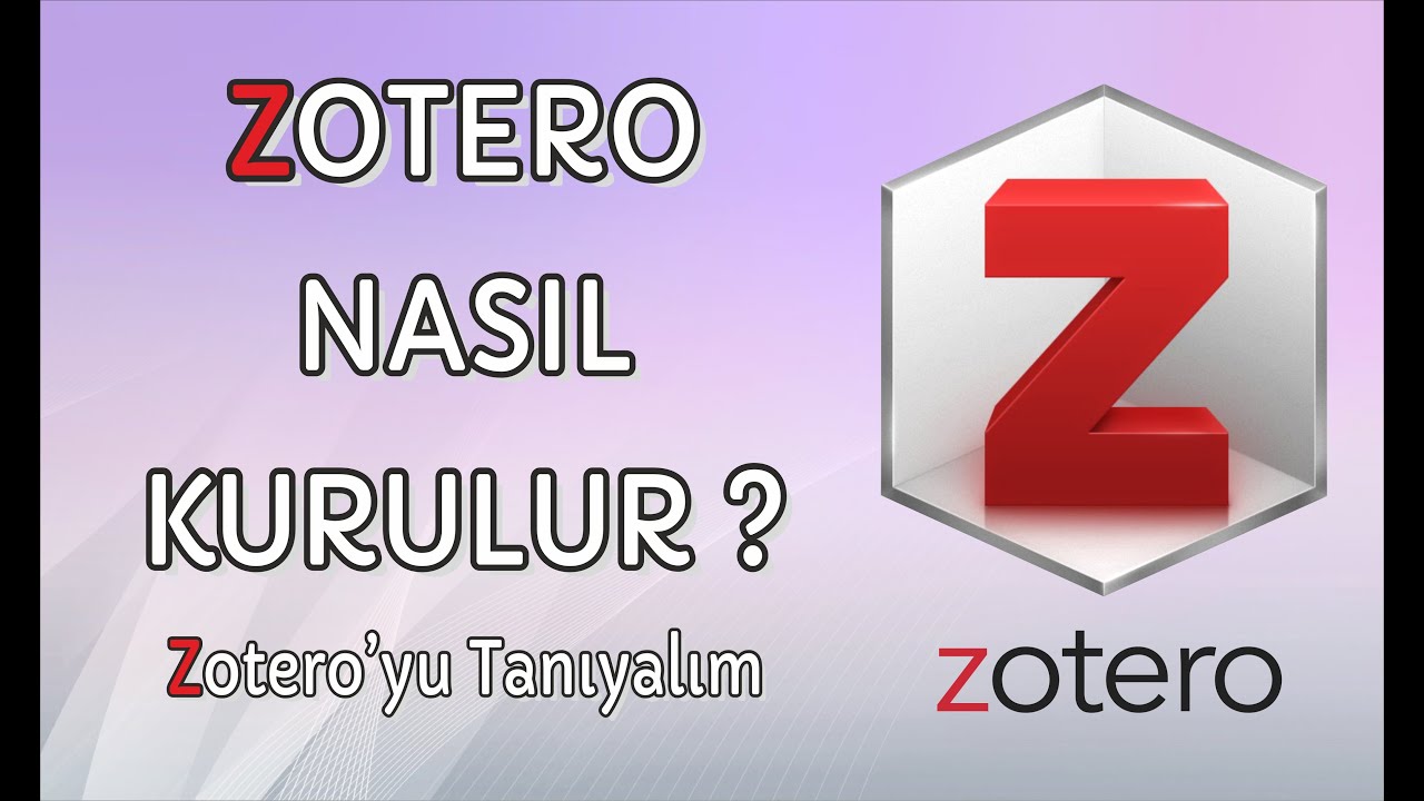 Zotero Programı Nedir, Nasıl Kurulur? Zotero Connector, Zotero Arayüzü Zotero’yu Tanıyalım