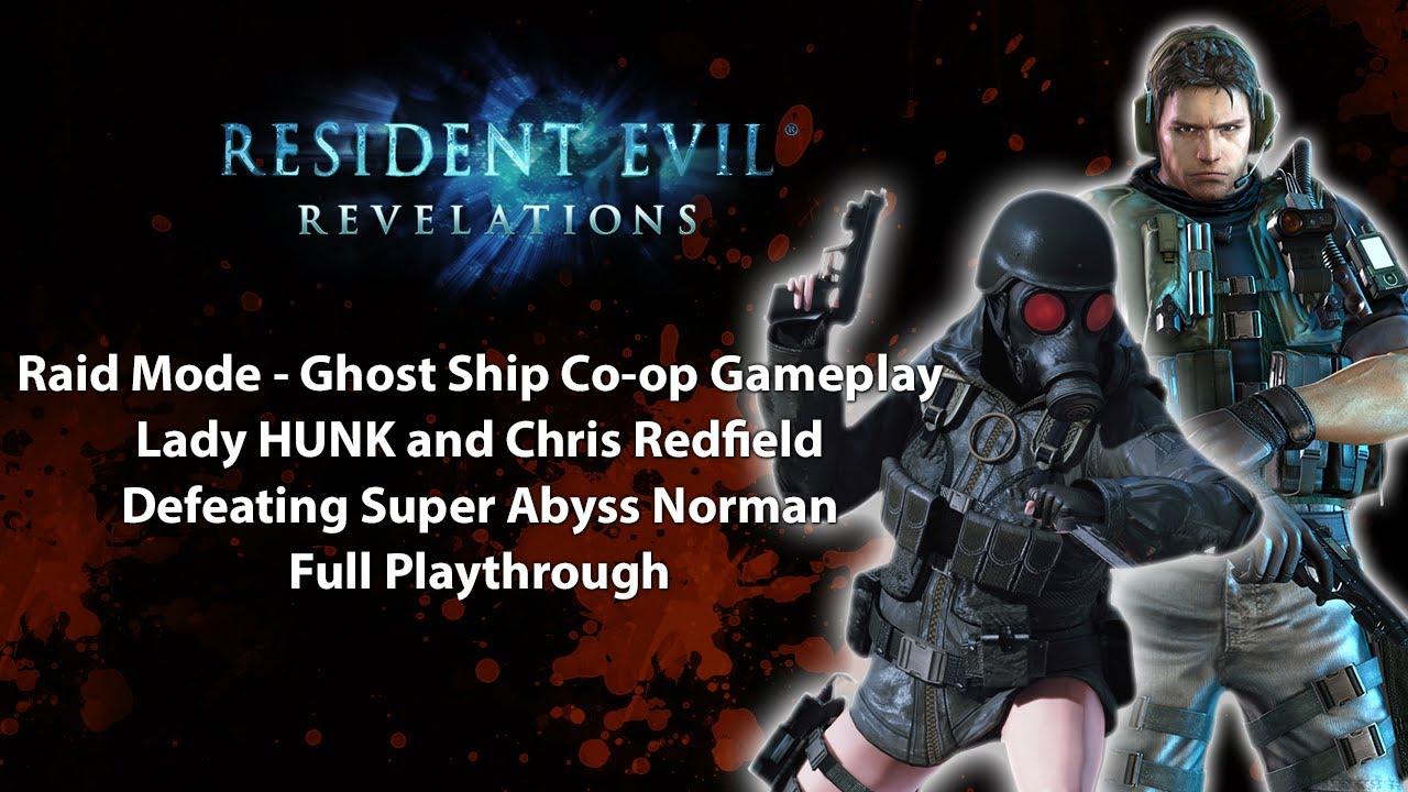 Resident Evil Revelations: Raid Mode Ghost Ship Lady HUNK and Chris Redfield Co-op Gameplay