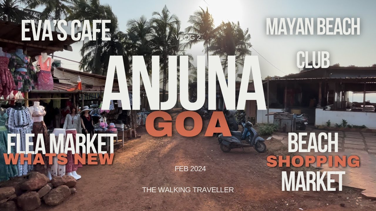 Goa Anjuna | Anjuna Beach 2024 | The Ultimate Guide to Goa’s Top Destination