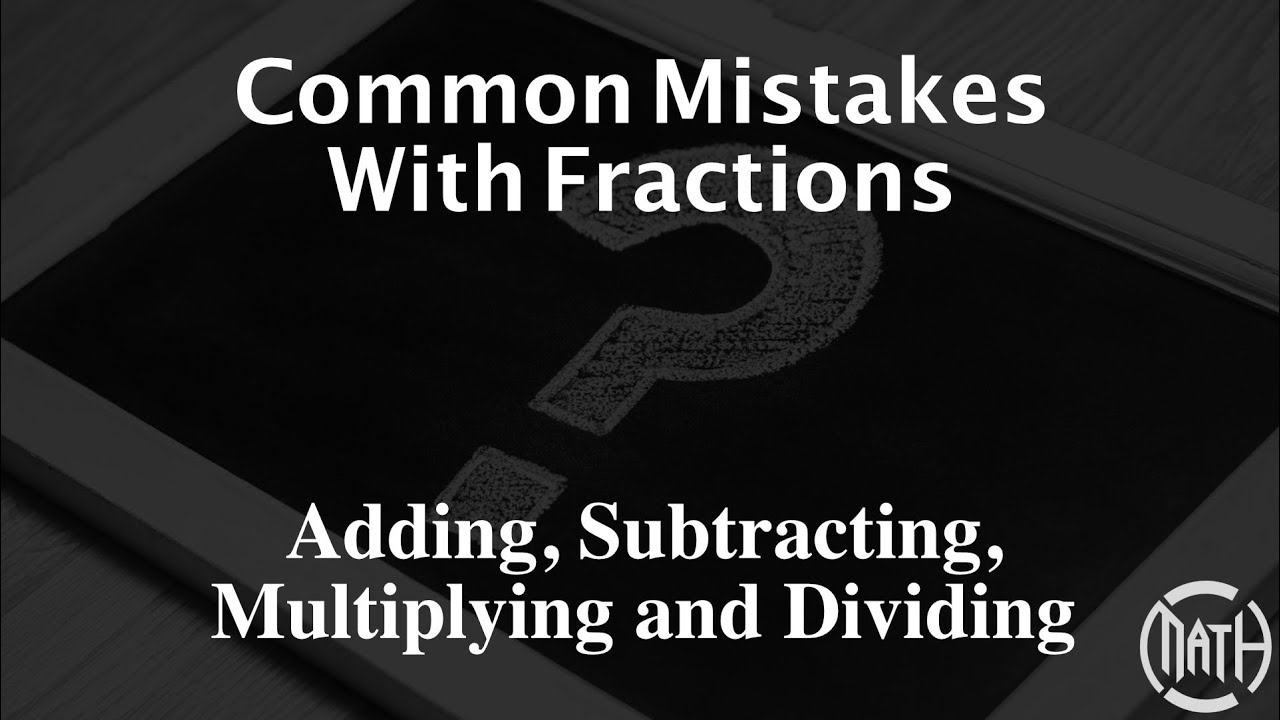 Common Mistakes With Fractions