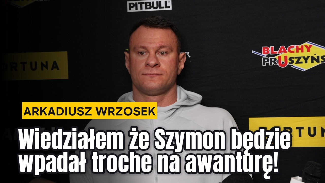 Arkadiusz Wrzosek - Wiedziałem że Szymon będzie wpadał trochę na awanturę! #ksw114 #wywiad
