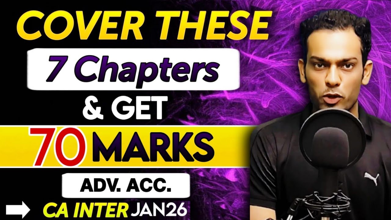 Do These 7 Chapters & Score 70+ | CA Inter Advanced Accounts Jan 2026