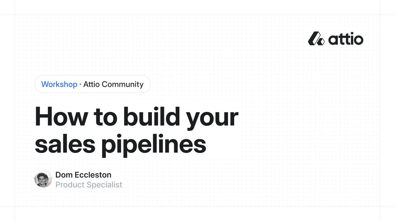 Attio | How to build your sales pipelines