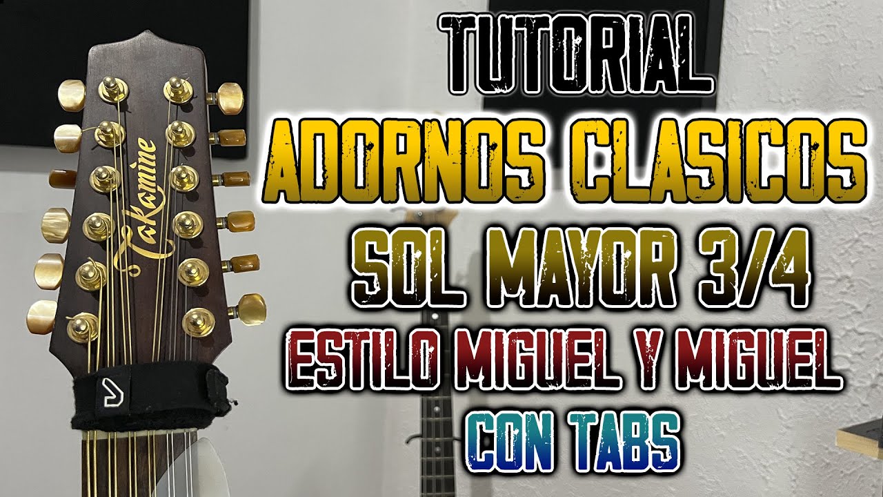 ¡ADORNOS CLASICOS! - Estilo Miguel y Miguel - Sol Mayor 3/4 - TUTORIAL - CON TABS