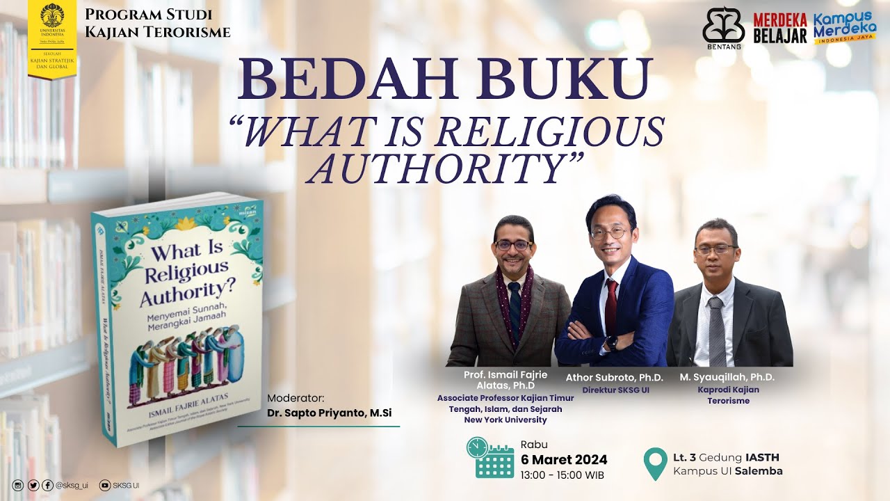 BEDAH BUKU “WHAT IS RELIGIOUS AUTHORITY” - Prof. Ismail Fajrie Alatas, Ph.D.