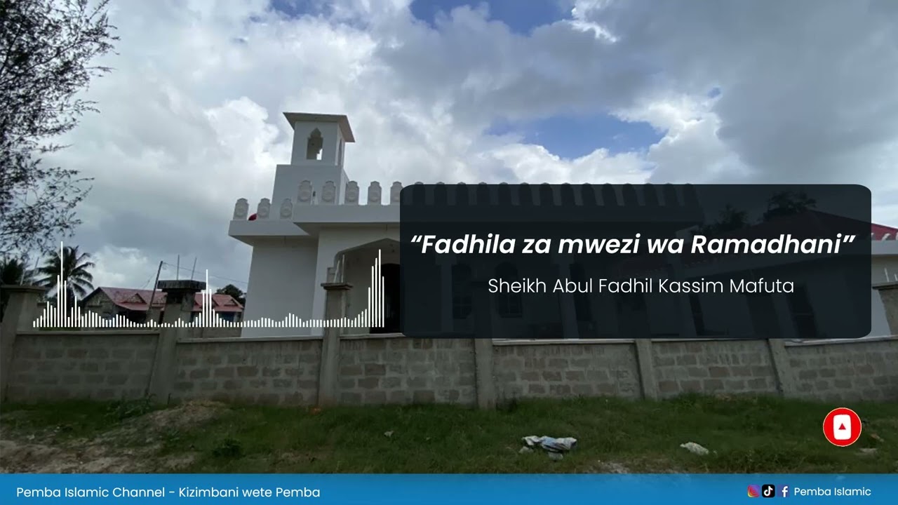 FADHILA ZA MWEZI WA RAMADHANI - SHEIKH ABUU FADHIL KASSIM MAFUTA