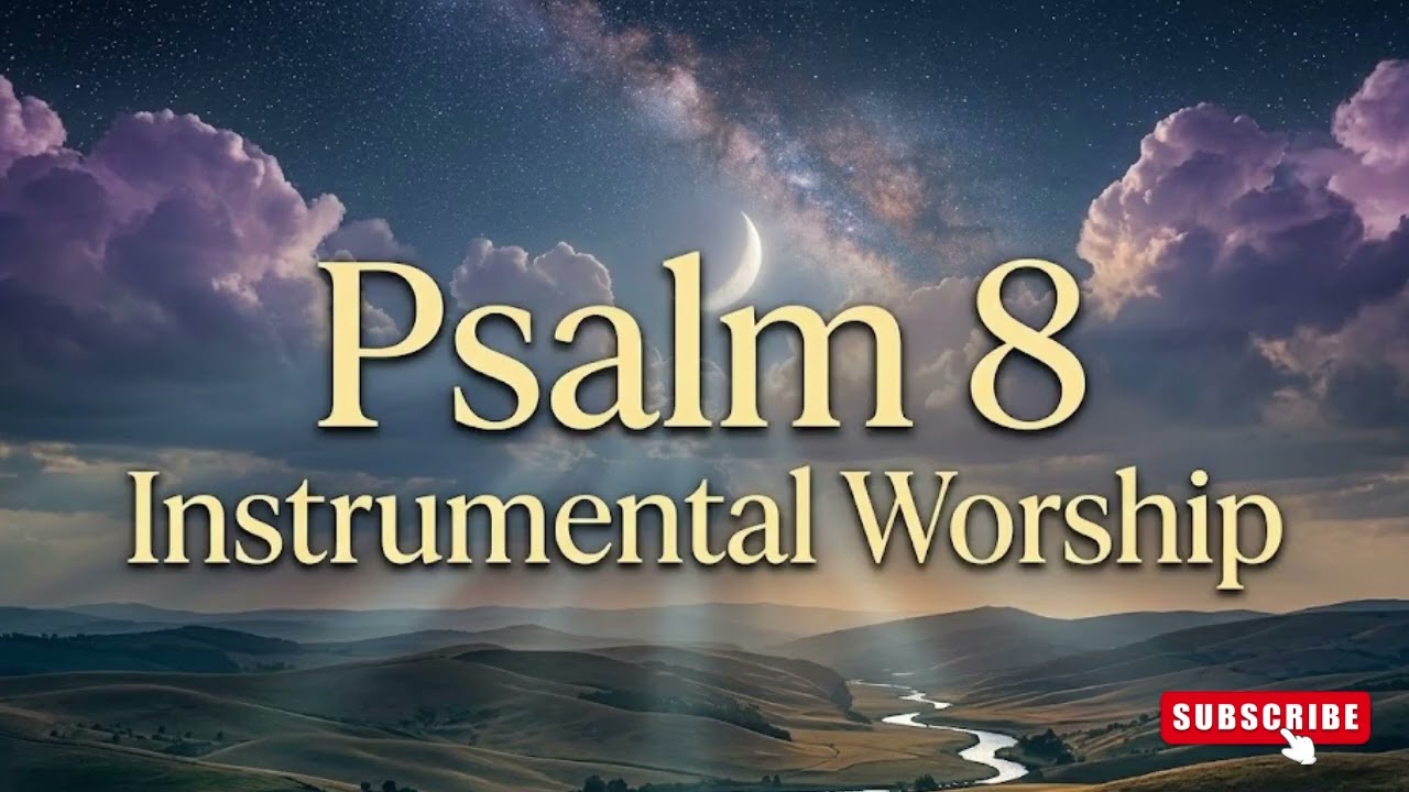 Psalm 8 Instrumental – How Majestic Is Your Name  | Worship & Adoration |