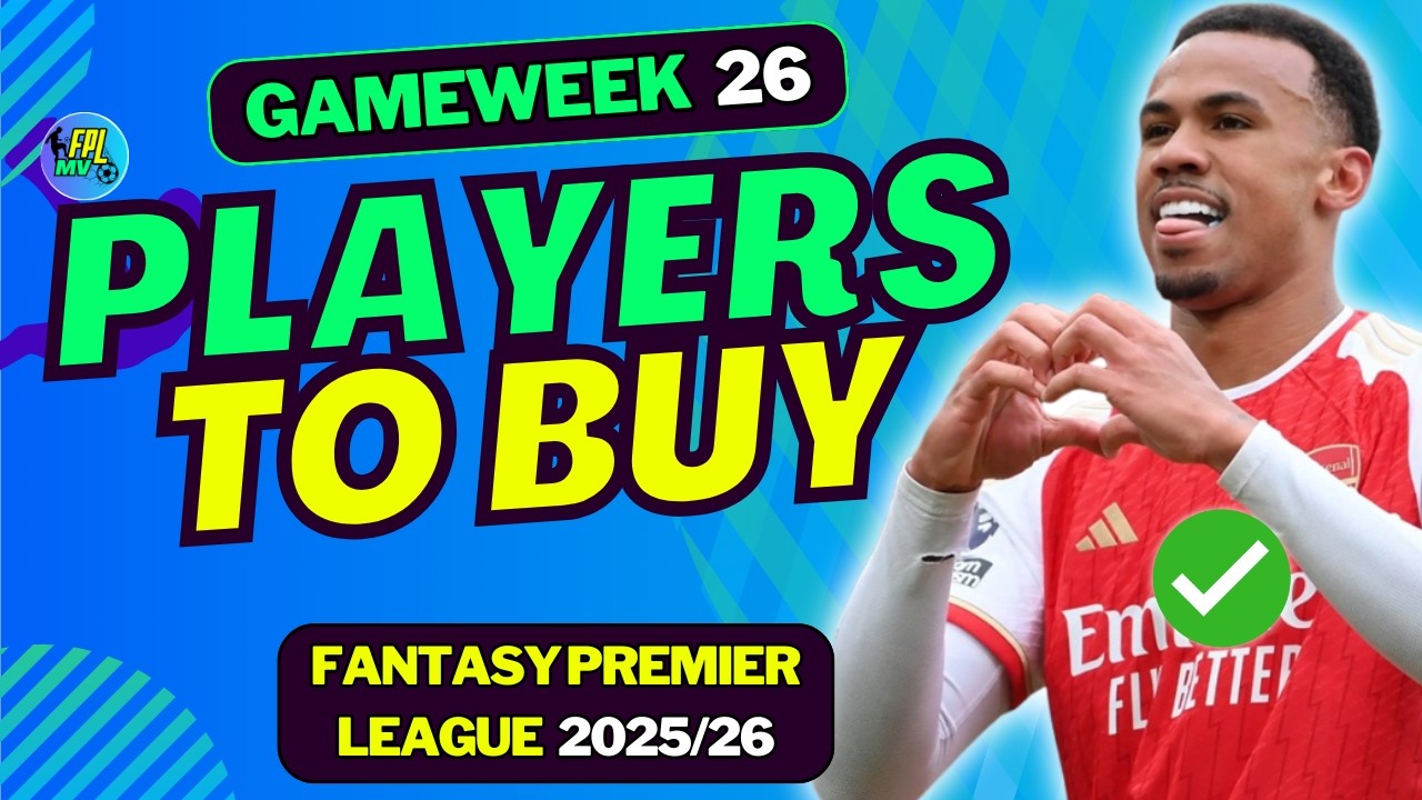 ЛУЧШИЕ ИГРОКИ ДЛЯ ПОКУПКИ ✔️ НА 26-Й ТУР FPL | ПРОГНОЗЫ ПО FANTASY PREMIER LEAGUE 2025/26