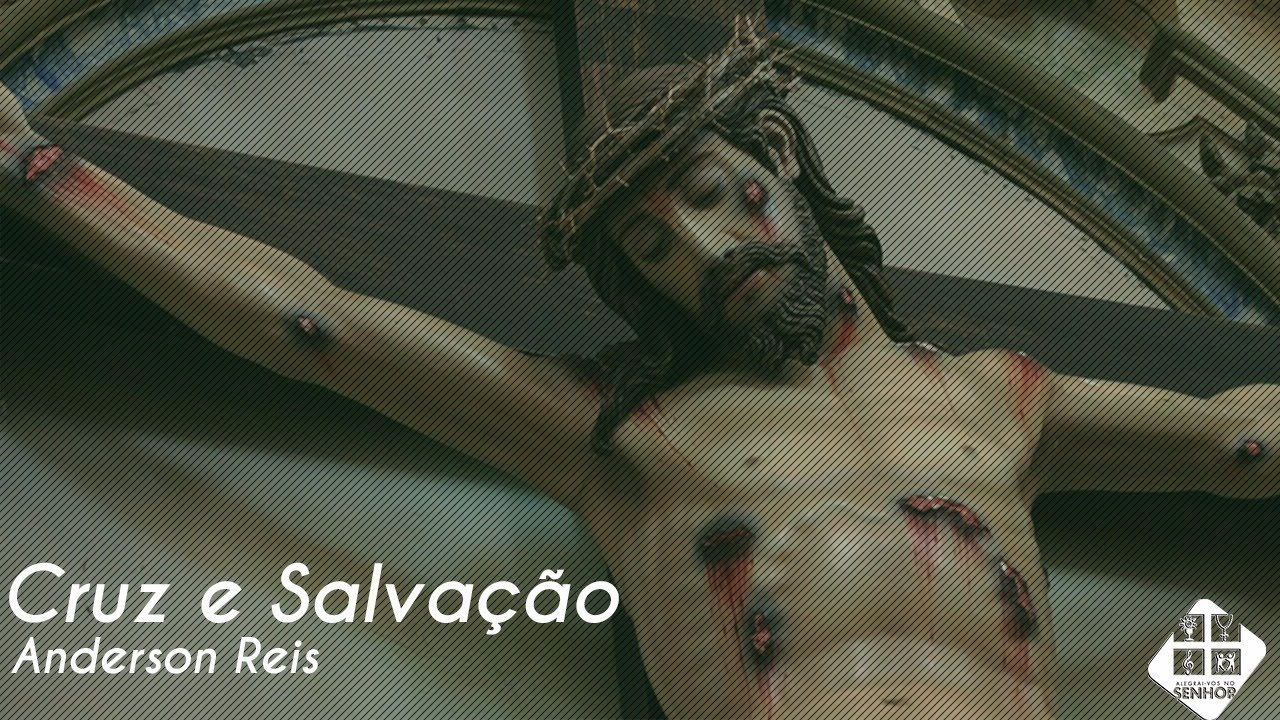 Anderson Reis - Cruz e Salvação