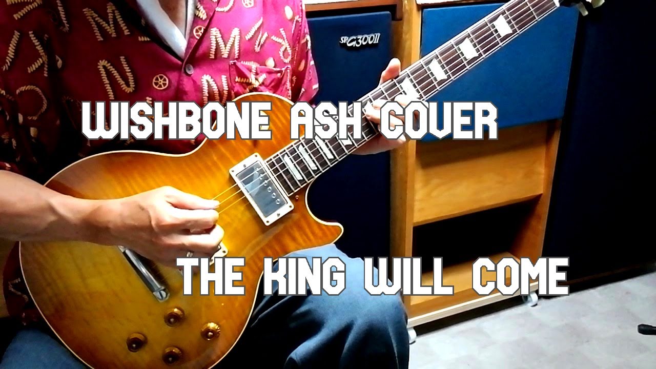 Wishbone Ash Cover   -   The King will Come