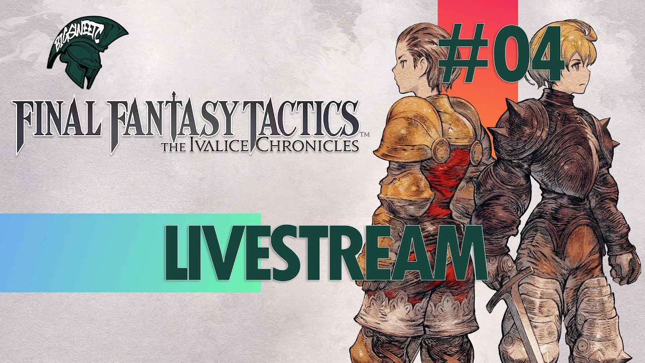 LIVESTREAM // Final Fantasy Tactics: The Ivalice Chronicles // Part 04 // PS5
