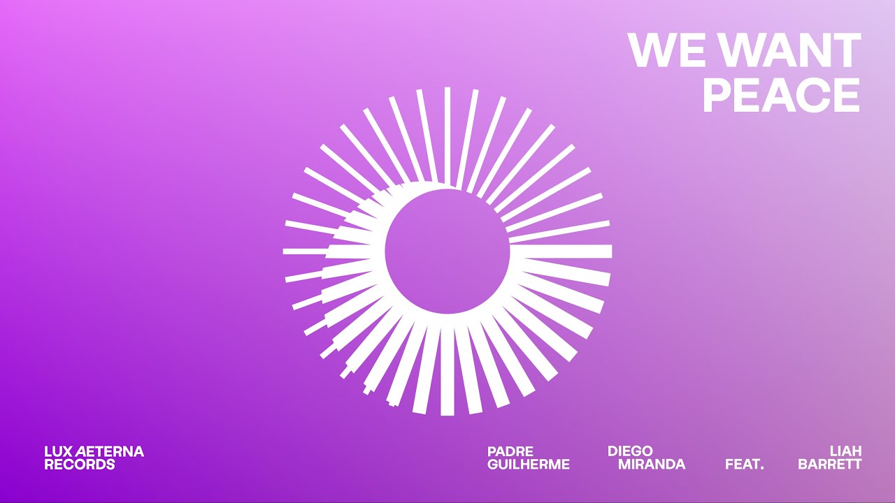 Padre Guilherme, Diego Miranda Feat. Liah Barrett - We Want Peace