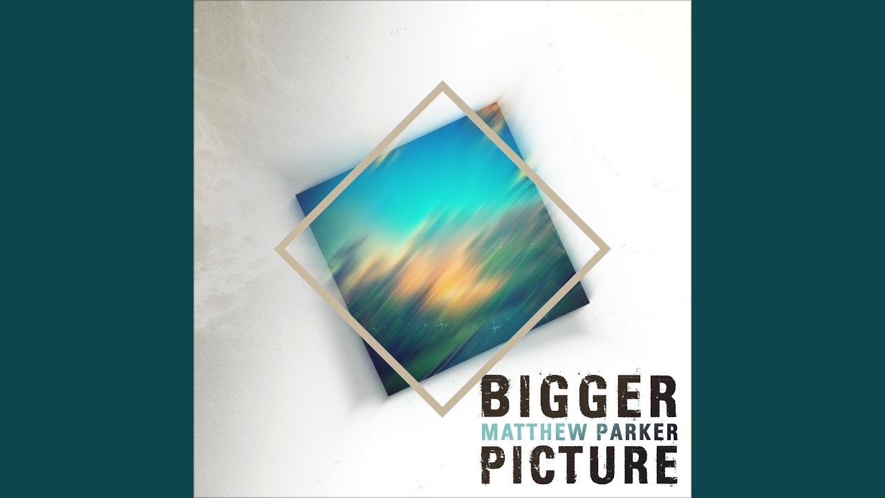 Bigger Picture